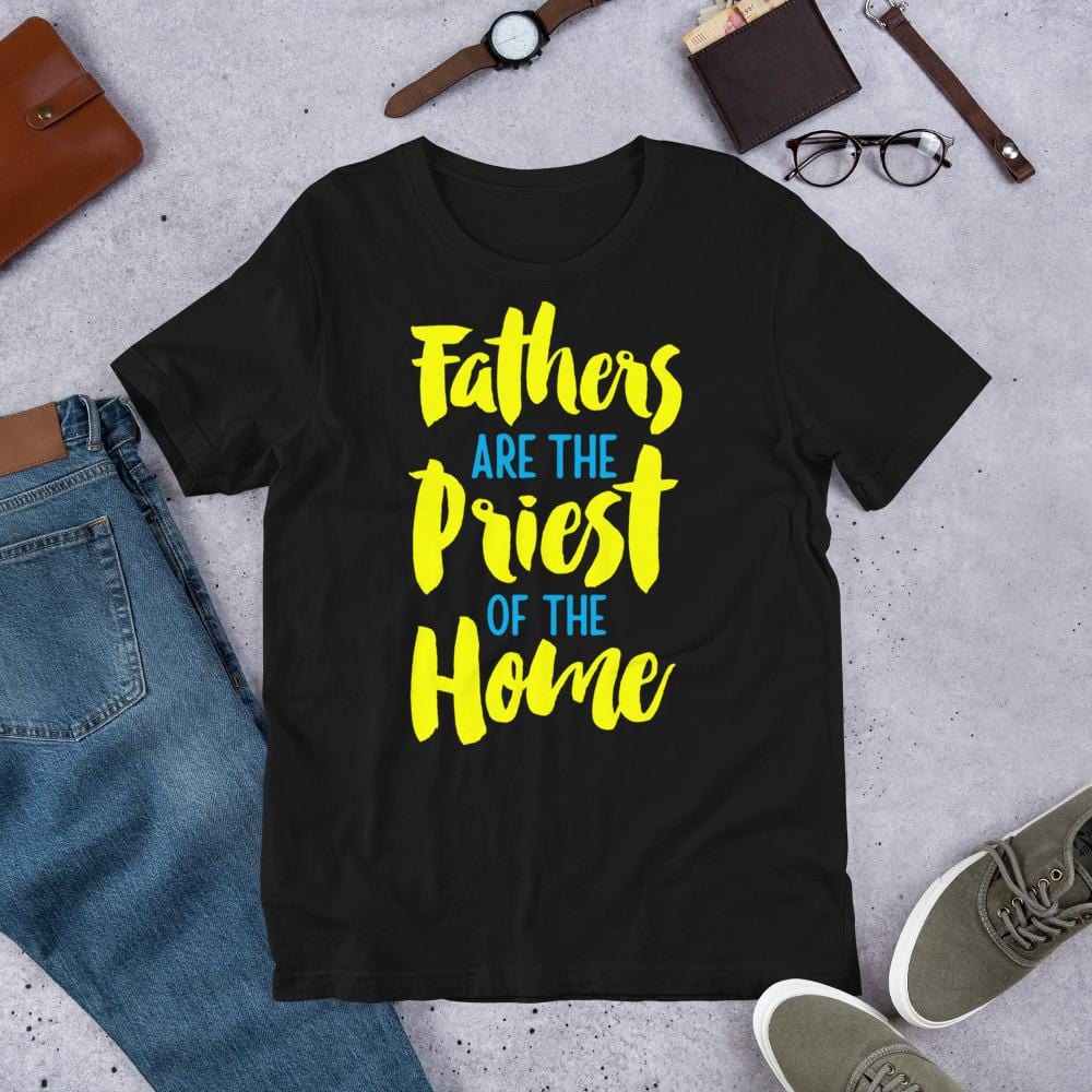 Fathers Are The Priest Of The Home - Multi Colors