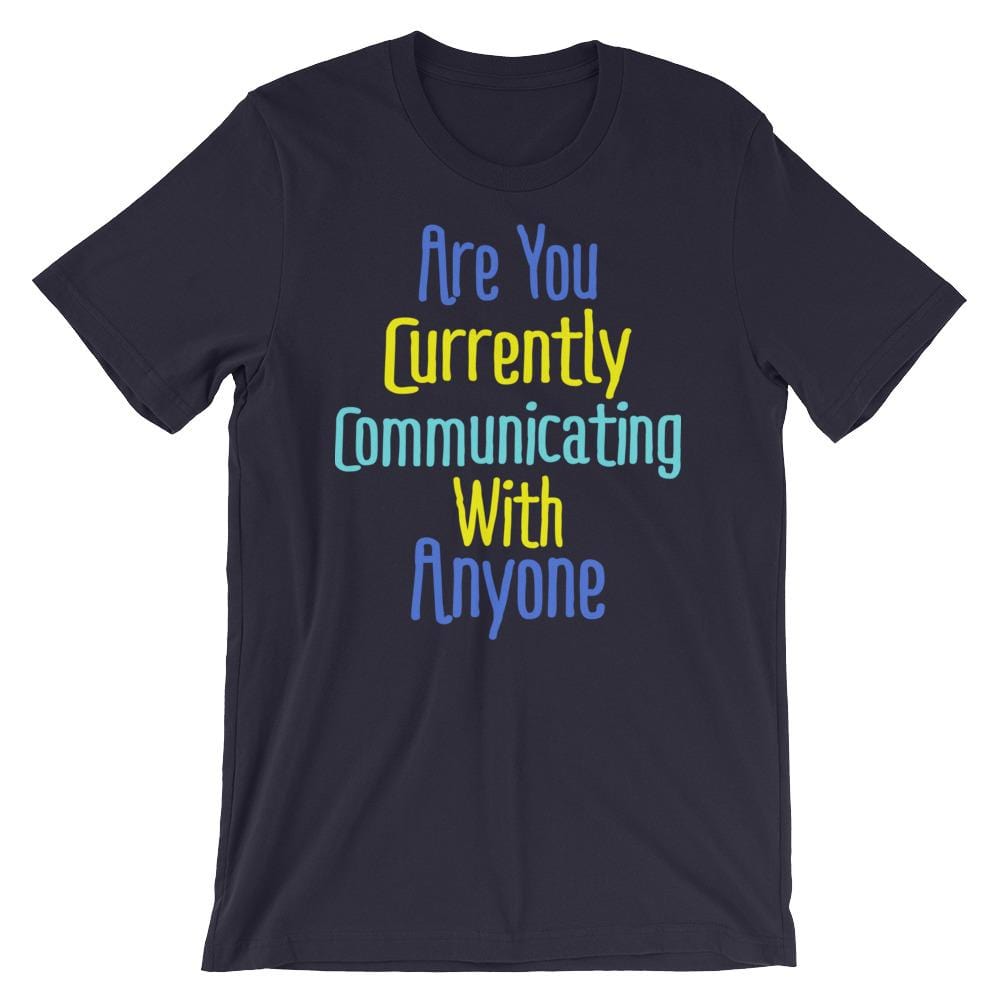 Are You Currently Communicating With Anyone - Blue