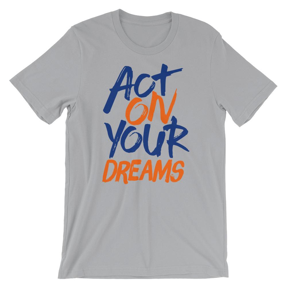 Act On Your Dreams