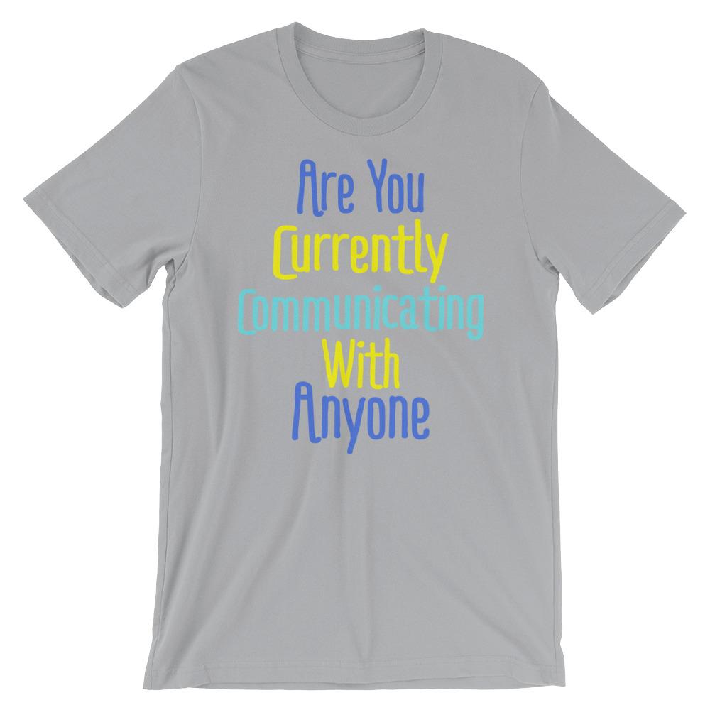 Are You Currently Communicating With Anyone - Blue