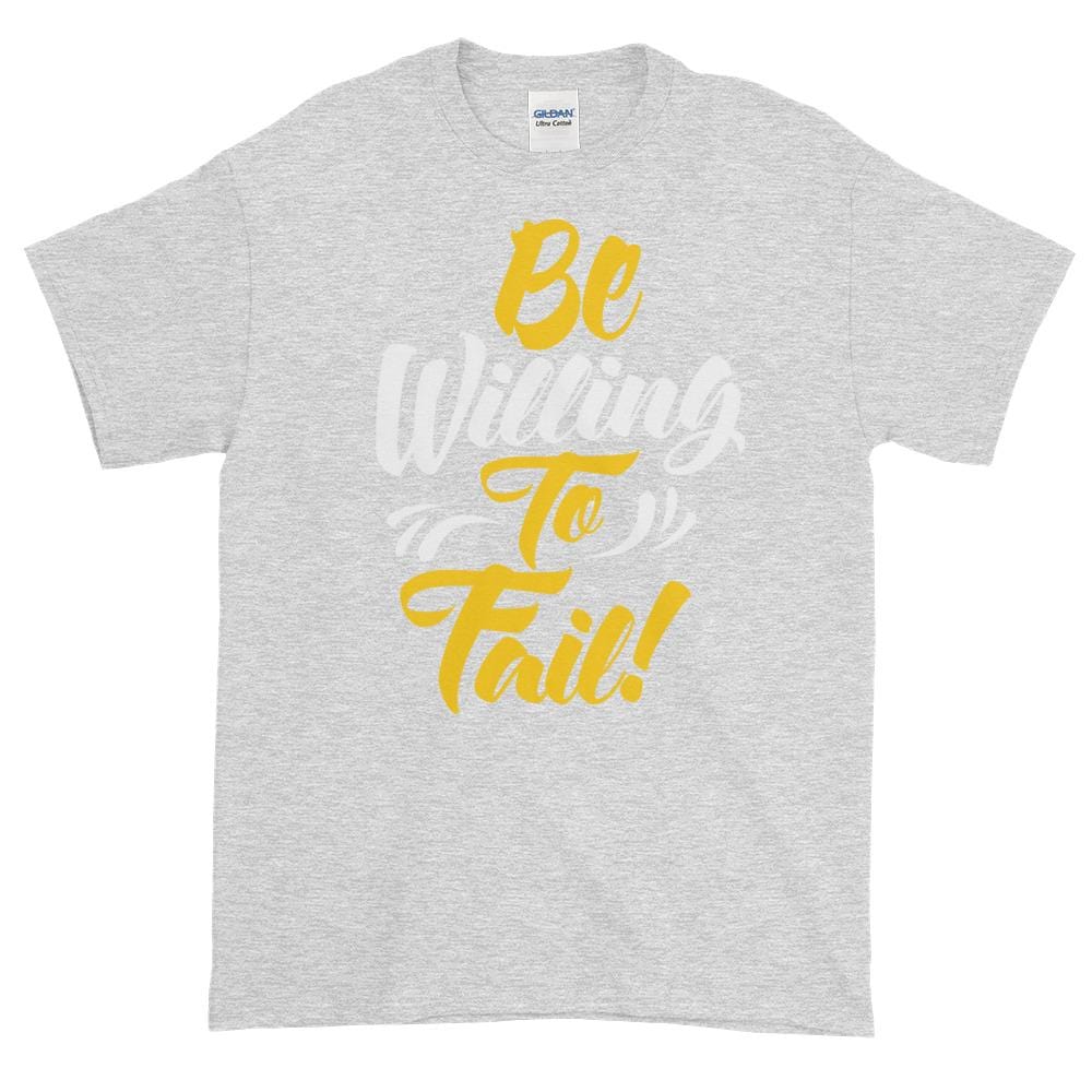 Be Willing to Fail!