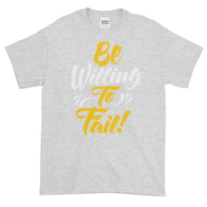 Be Willing to Fail!