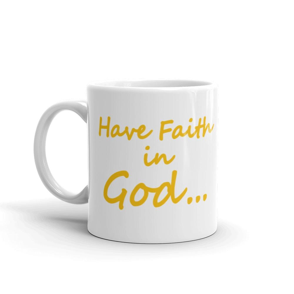 Have Faith In God