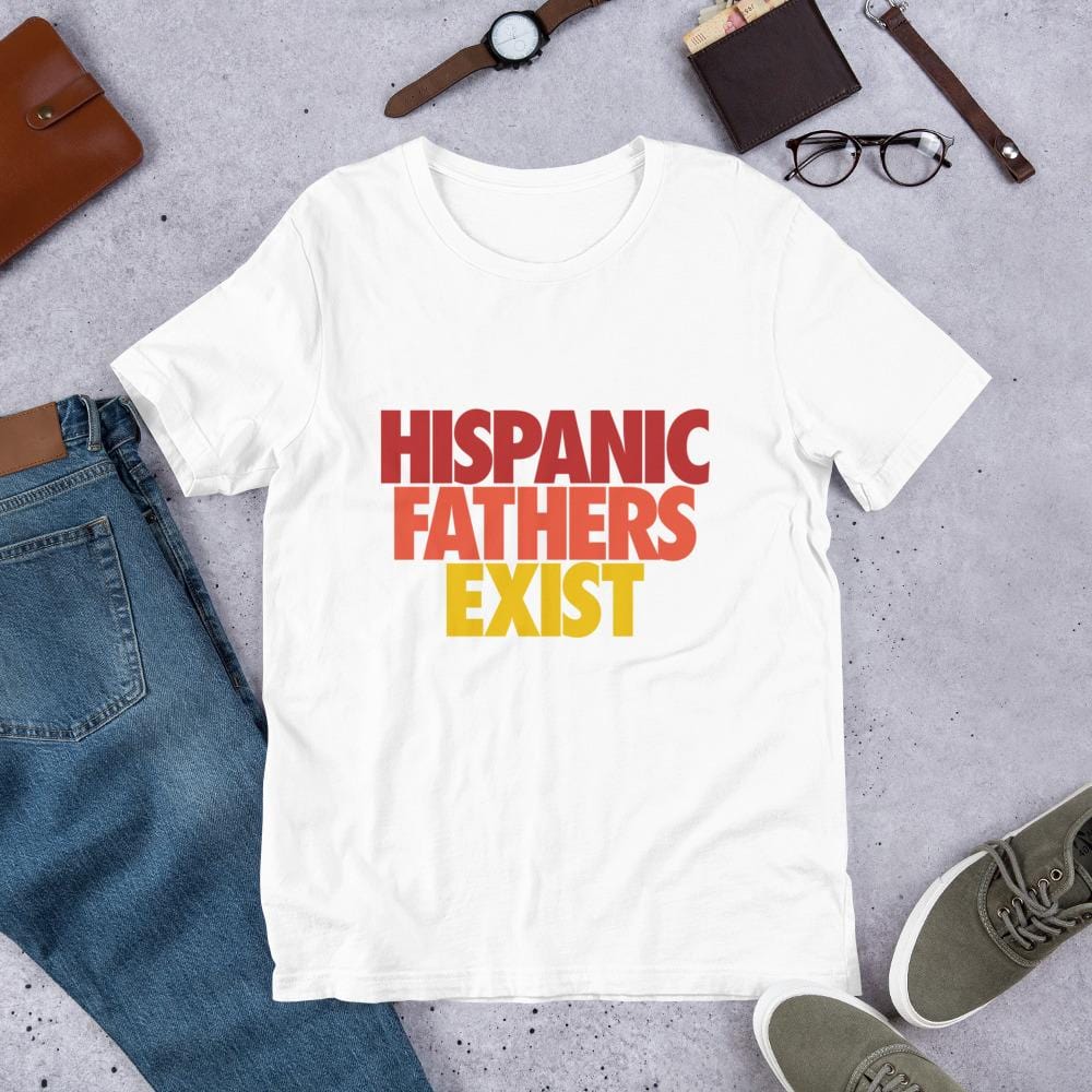 Hispanic Fathers Exist - Multi Colors